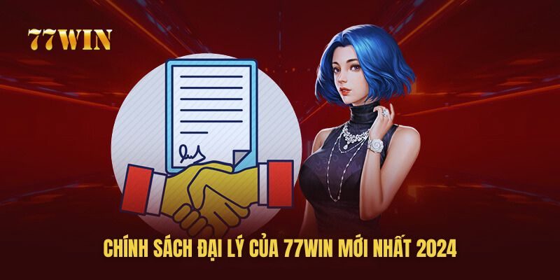 Chính sách hỗ trợ đại lý của 77win chu đáo và tận tâm